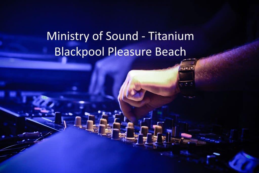 Ministry of Sound at Blackpool Pleasure Beach